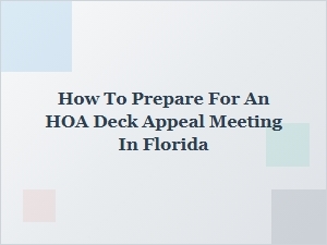 Preparing for Your Florida Hoa Deck Appeal Meeting
