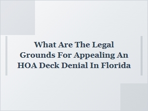 Florida Hoa Deck Denial Appeal Guide