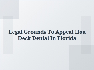Appealing an Hoa Deck Denial in Florida