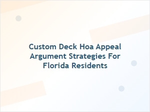 Hoa Appeal Strategies for Florida Custom Decks